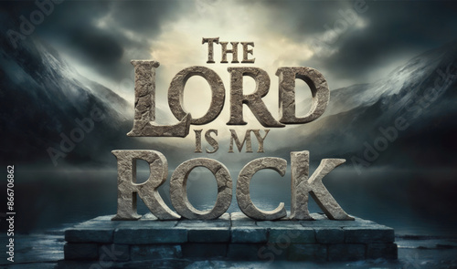 Psalm 18:2: The Lord is my rock. Symbolizing stability, strength, and foundation with 3D stone text. Ideal biblical religious concept art for any faith-based project.