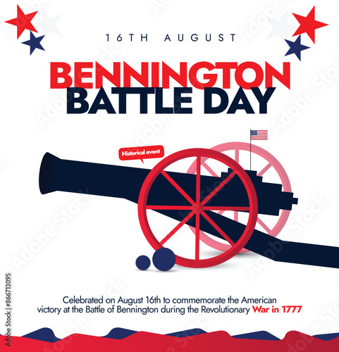 Bennington battle day. 16th August Bennington battle day banner, post with cannon, USA flag stars. The day recalls the victory of American and Vermont forces over British forces during war in 1777.