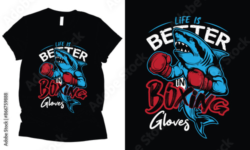 Life Is Better In Boxing Gloves shark fighter under water king t-shirt design.