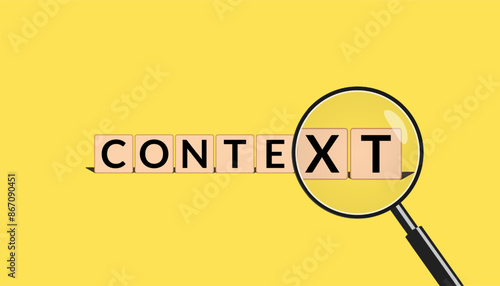 Concept of context. Magnifying glass and letters of the alphabet with context words