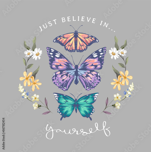 believe calligraphy slogan with colorful butterflies and flower wreath hand drawn vector illustration