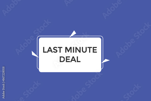 website, last minute deal, button, learn, stay, tuned, level, sign, speech, bubble  banner, modern, symbol, click. 
