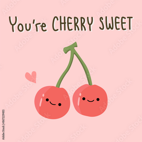 Cute red cherries with quote "You're Cherry sweet"on pastel pink background. Fruit and Food pun for card design in love concept