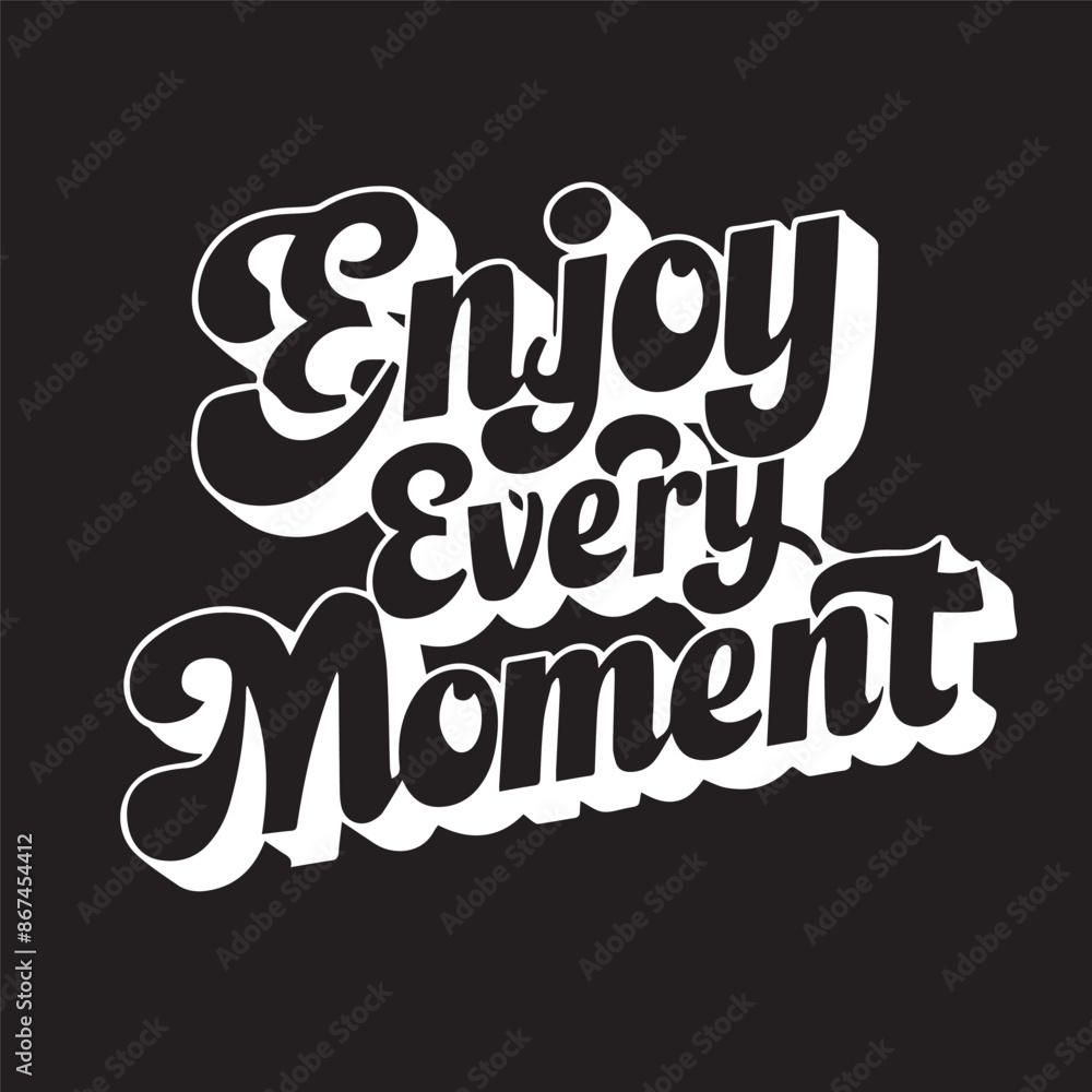 Enjoy every moment. Inspirational quote handwritten; isolated on white background. Lettering. Retro style. Enjoy every moment. Inspirational quote handwritten; isolated on white background. Lettering. Retro style.