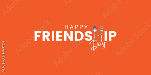 Happy International Friendship Day food and restaurant creative concept theme idea for advertising, Vector illustration typography logo lettering, and symbol friendship with spoon on an isolated back