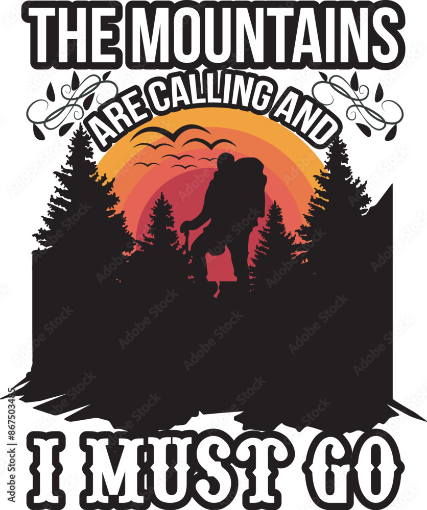 The mountain are calling and i must go Hiking T-shirt design vector The mountain are calling and i must go Hiking T-shirt design vector