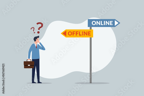 Online vs offline business concept with confused businessman to decide a business.