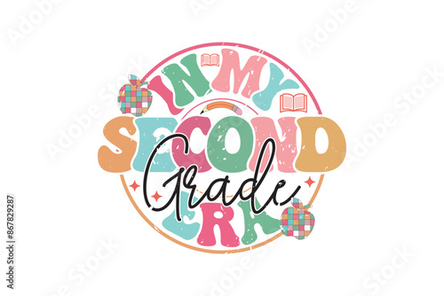 In My Second Grade Era School Teacher EPS T-shirt Design, Retro Wavy, Teacher Quotes, Kindergarten T-shirt, Print On Demand
