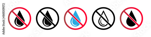 Set of no water drop sign symbol. No water resistant. Vector illustration. No water sign. Water droplets icon collection in the circle. No water vector icon. Red, black prohibited sign.