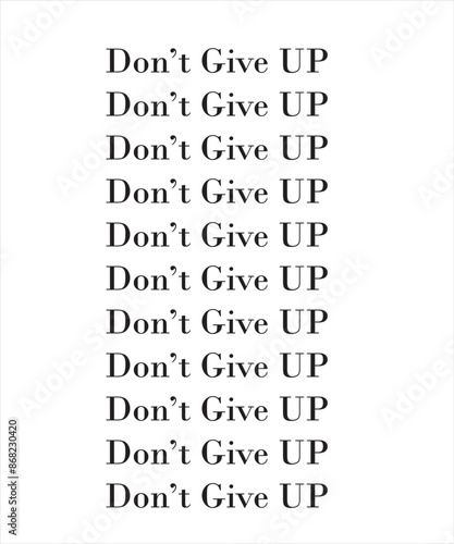A vector image with white background having motivational line don't give up