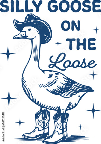 Silly Goose on the Loose Quote, Western Goose Design for T-Shirt, Vintage Cowboy Goose Geese, Adult Humor 