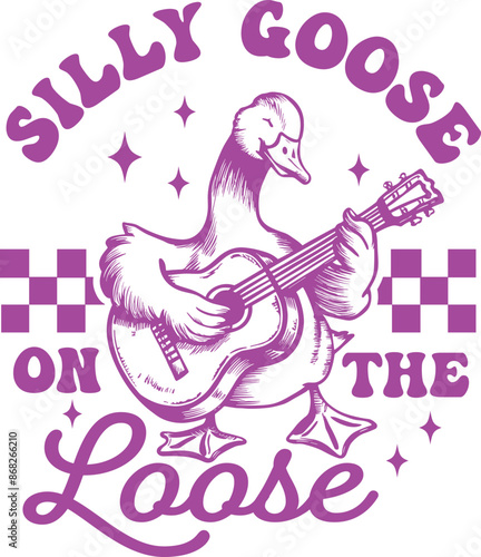 Silly Goose on the Loose Quote, Retro Goose is Playing a Guitar Design for T-Shirt, Vintage Goose Geese, Adult Humor 