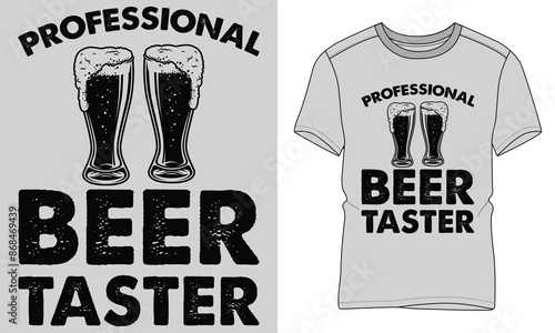 Professional beer taster - Beer Typography T-shirt vector design. motivational and inscription quotes.
perfect for print item and bags, posters, cards. isolated on black background
