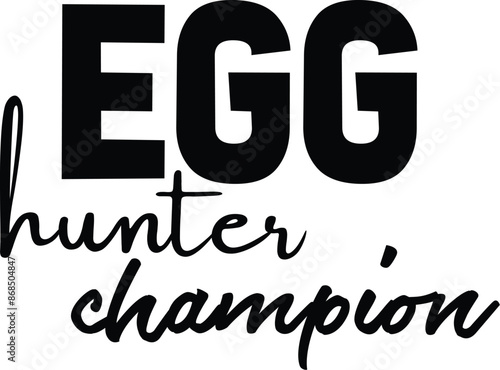 Egg Hunter Champion