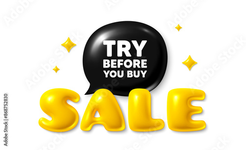 Sale text 3d banner with chat bubble. Try before you buy tag. Special offer price sign. Advertising discounts symbol. Try before you buy chat message. 3d speech bubble offer banner. Vector