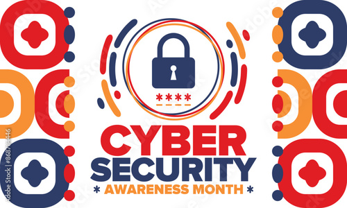Cyber Security Awareness Month. Celebrated annual in October to raise awareness about digital security and empower everyone to protect their personal data from digital forms of crime. Vector poster