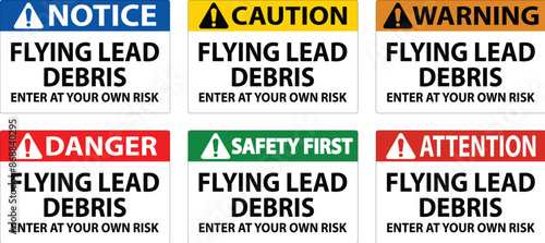 caution sign warning about the dangers of flying lead debris, indicating entry at one's own risk.