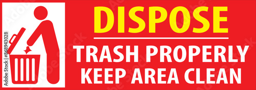 Dispose trash properly keep area clean sign notice.eps