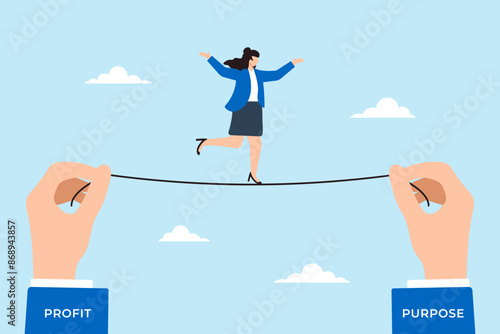 Businesswoman balancing on tightrope between Profit and Purpose concept ethical business practices values and trade-offs
