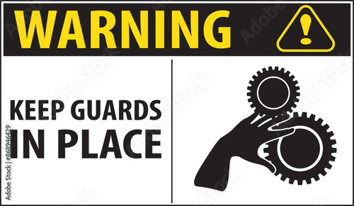Keep guards in place industrial warning sign vector.eps