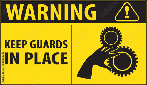 Keep guards in place warning sign vector.eps
