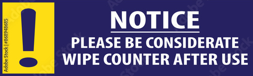 Fotografie Please be considerate wipe counter after use sign notice vector