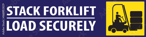 Stack forklift load securely industrial safety notice vector.eps