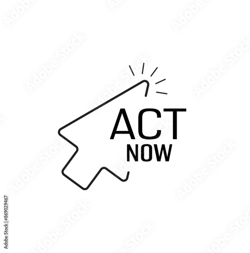 ACT NOW sign on white background
