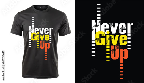 T shirt design Never Give Up Stylish Logo White, yellow and red collor