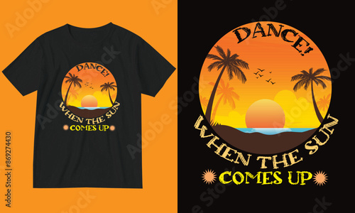 Sunrise T-shirt design. Dance when the sun comes up.