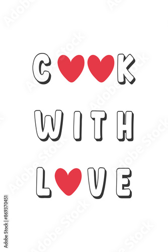 Celebrate your kitchen space with 'Cook with Love', featuring black text crafted from hearts on a crisp white background, accented with red, black, and white colors
