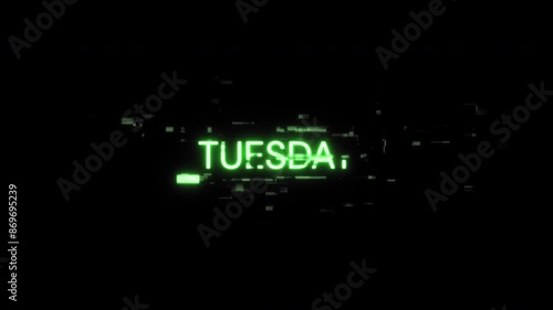 Tuesday text with screen effects of technological failures. Spectacular screen glitch with various kinds of interference. Looped