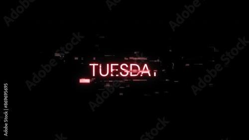 Tuesday text with screen effects of technological failures. Spectacular screen glitch with various kinds of interference. Looped