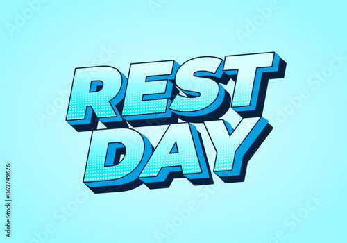 Rest day. Text effect in 3D style with good colors