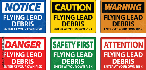 caution sign warning about the dangers of flying lead debris, indicating entry at one's own risk.