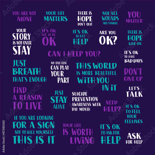 Suicide Prevention Awareness Week, Day, Month Quotes. Your Life Matters, There is Hope, Your Story is Not Over, Ask for Help Phrases.