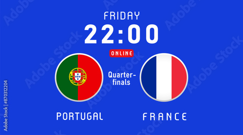 Portugal vs France Quarter-finals, July 2024, flag emblems. Vector background with Portuguese and French flags for news program or TV broadcast