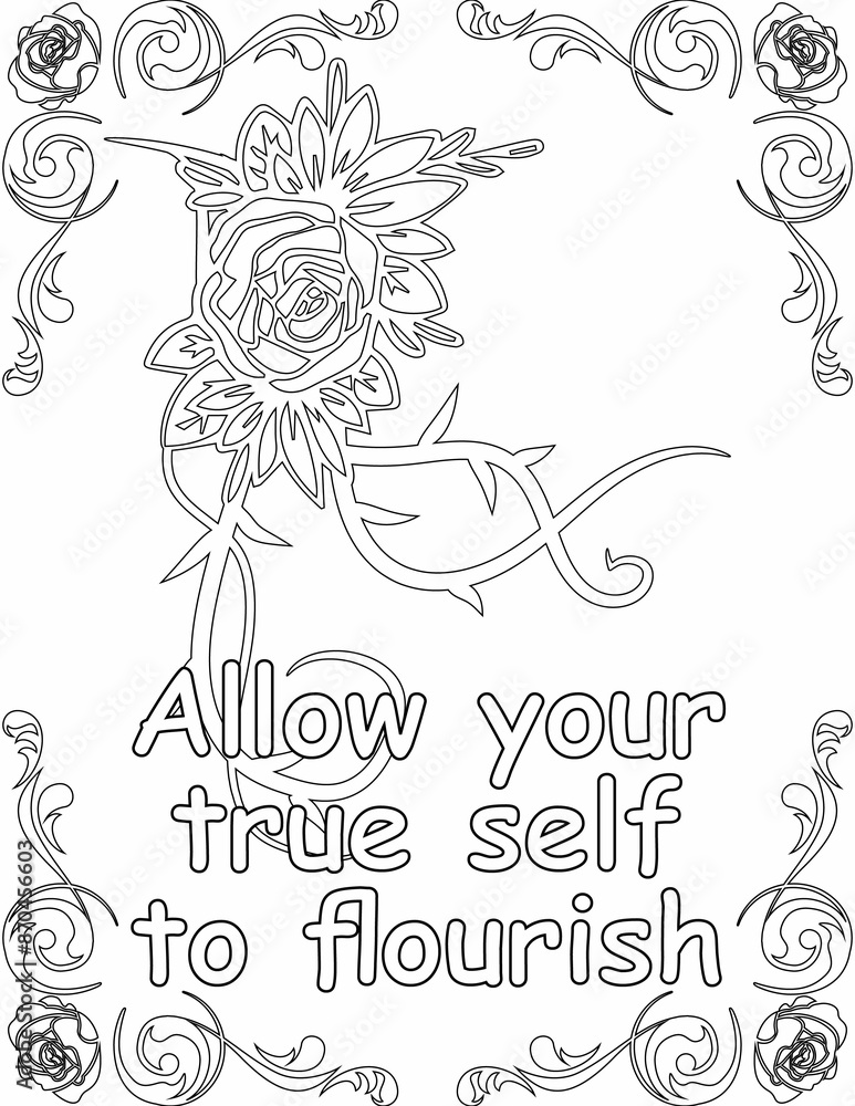 Fototapeta premium Printable floral coloring page for kids and adults with motivational quote for self love and self care. it helps to succeed and struggle against life to enjoy the tough journey 
