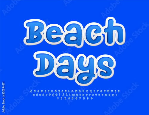 Vector creative advertisement Beach Days. Funny Blue Font. Playful Sticker Alphabet Letters and Numbers