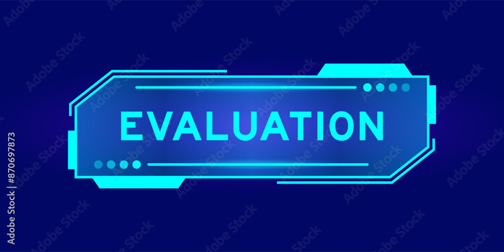 Futuristic hud banner that have word evaluation on user interface screen on blue background Futuristic hud banner that have word evaluation on user interface screen on blue background