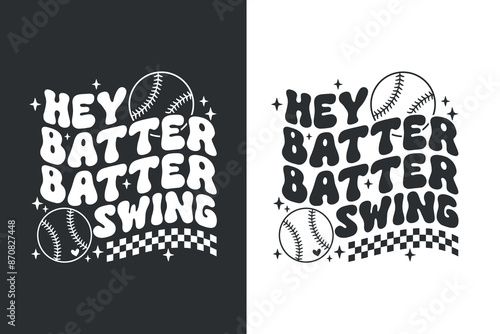 Hey Batter Swing, Baseball Typography Quote T-shirt Black and white SVG Design