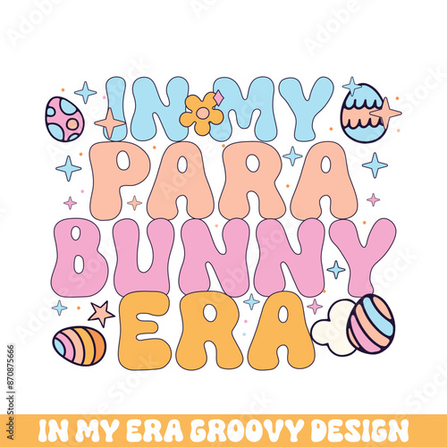 In my para easter bunny era groovy retro, Easter Sunday bunny eggs groovy design