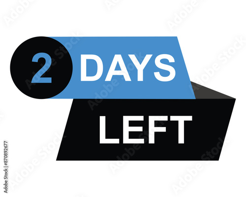 2 days left button on white background. 2 days left button sign