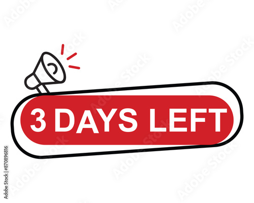 3 days left button on white background. 3 days left button sign