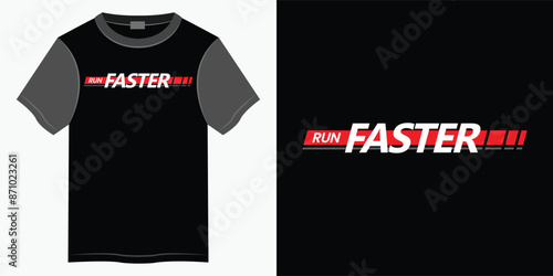 Run faster typography t-shirt and apparel design, Typography vector t-shirt design for print, Motivational and Inspirational quotes lettering t-shirt illustration design.
