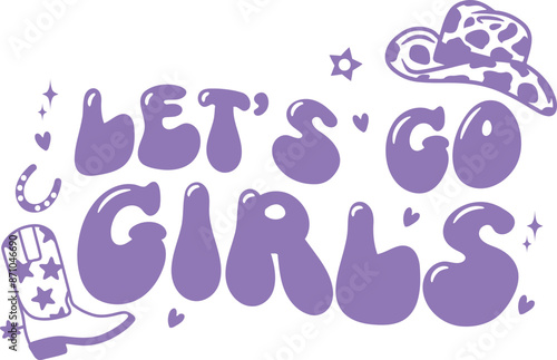 Let's go girls Purple Cowgirl Wedding Graphic