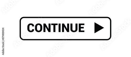 CONTINUE Button: Web Internet Submit Next