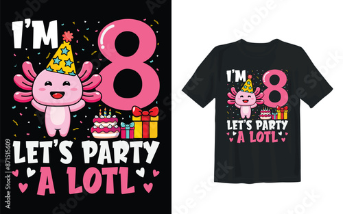 I am 8 lets party a lotl birthday t shirt design photo