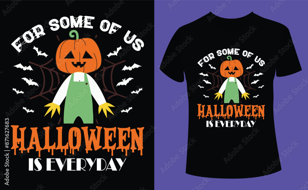 For some of us Halloween is everyday design, Halloween Tshirt Pumpkin Patch Cutie, Scary Halloween T-shirt design EPS file, t-shirt design template For some of us Halloween is everyday design, Halloween Tshirt Pumpkin Patch Cutie, Scary Halloween T-shirt design EPS file, t-shirt design template