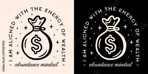 Abundance mindset manifesting affirmations abundant girl boss entrepreneur attract money prosperity quotes. I am aligned with the energy of wealth celestial aesthetic shirt design print vector.